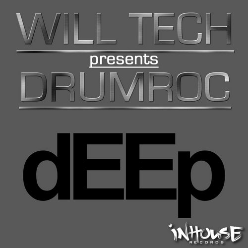 Will Tech, DRUMROC – Deep