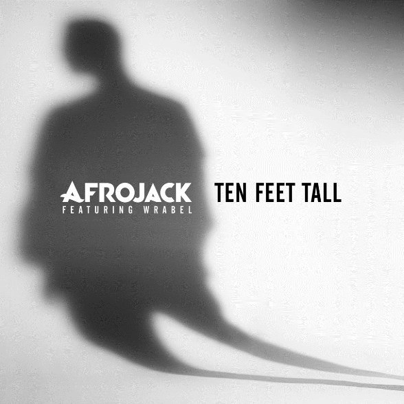 Afrojack feat. Stephen Wrabel – Ten Feet Tall
