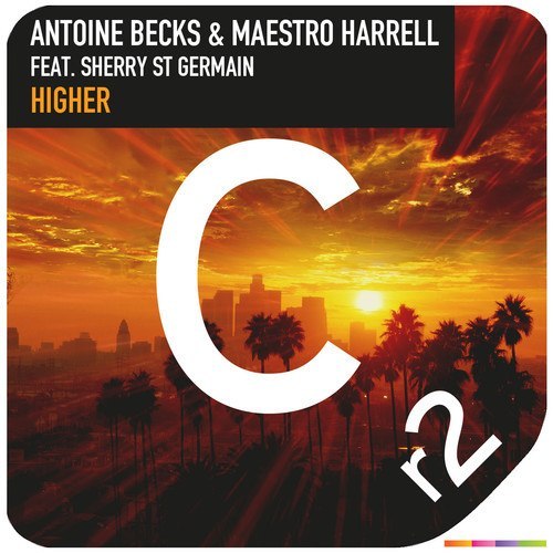 Antoine Becks & Maestro Harrell – Higher