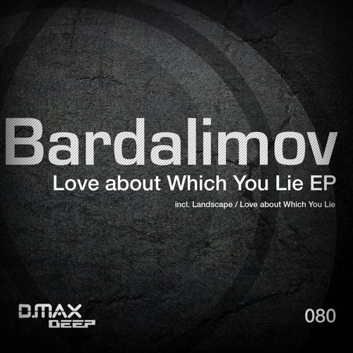 Bardalimov – Love About Which You Lie EP