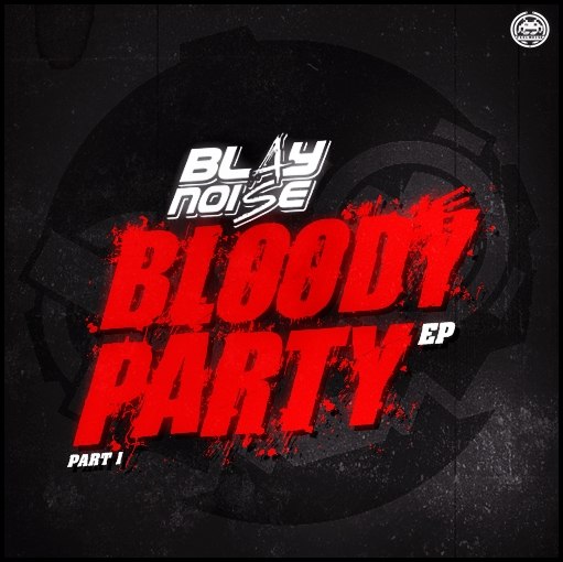Blaynoise – Bloody Party EP