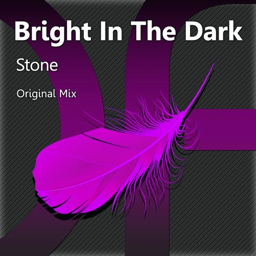 Bright In The Dark – Stone