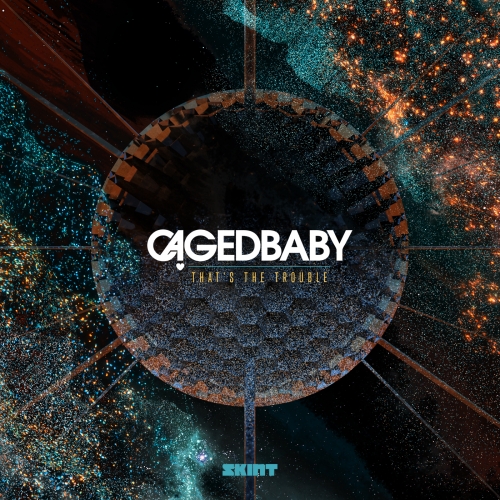 Cagedbaby – That’s The Trouble