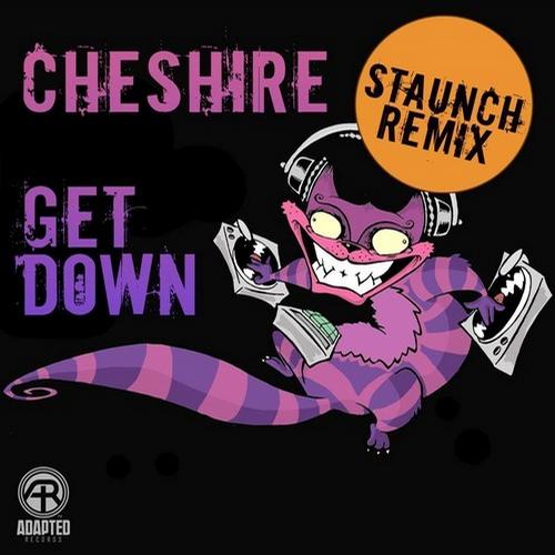 Cheshire – Get Down (Staunch Remix)