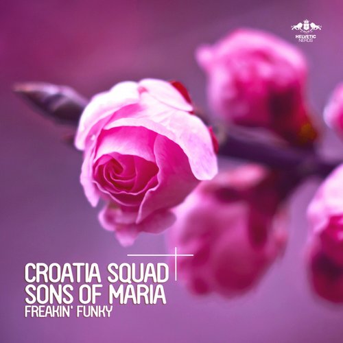 Croatia Squad & Sons Of Maria – Freakin’ Funky