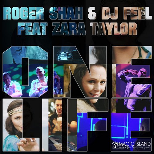 DJ Feel & Roger Shah feat. Zara Taylor – One Life