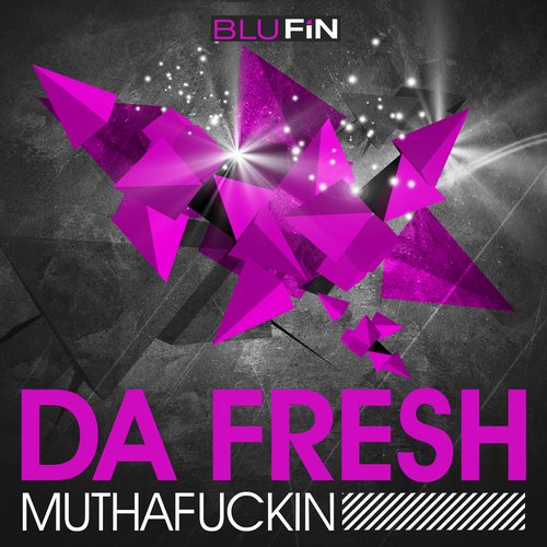 Da Fresh – Muthafuckin EP
