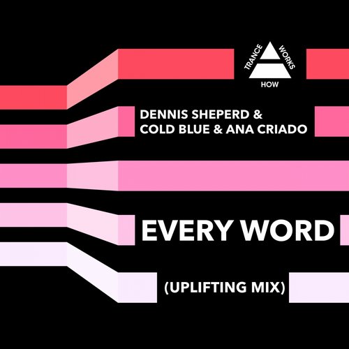 Dennis Sheperd & Cold Blue & Ana Criado – Every Word (Uplifting Mix)