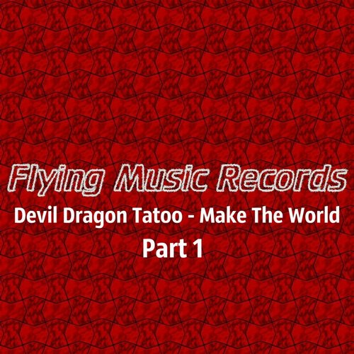 Devil Dragon Tatoo – Make The World Part 1
