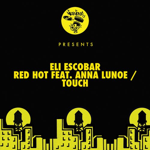 Eli Escobar, Anna Lunoe – Red hot feat. anna lunoe / touch