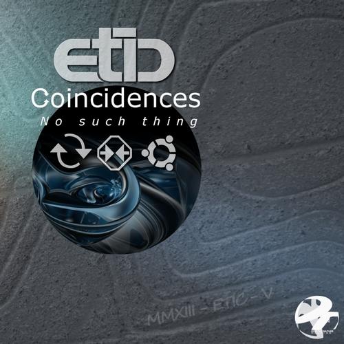 Etic – Coincidences No Such Thing