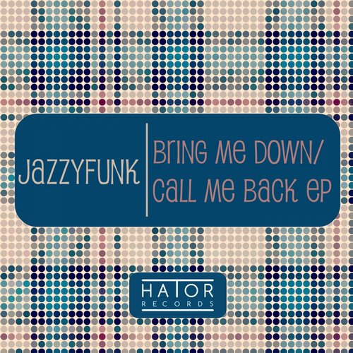 JazzyFunk – Bring me down / call me back