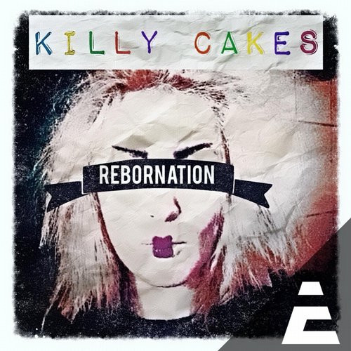Killy Cakes – Rebornation LP