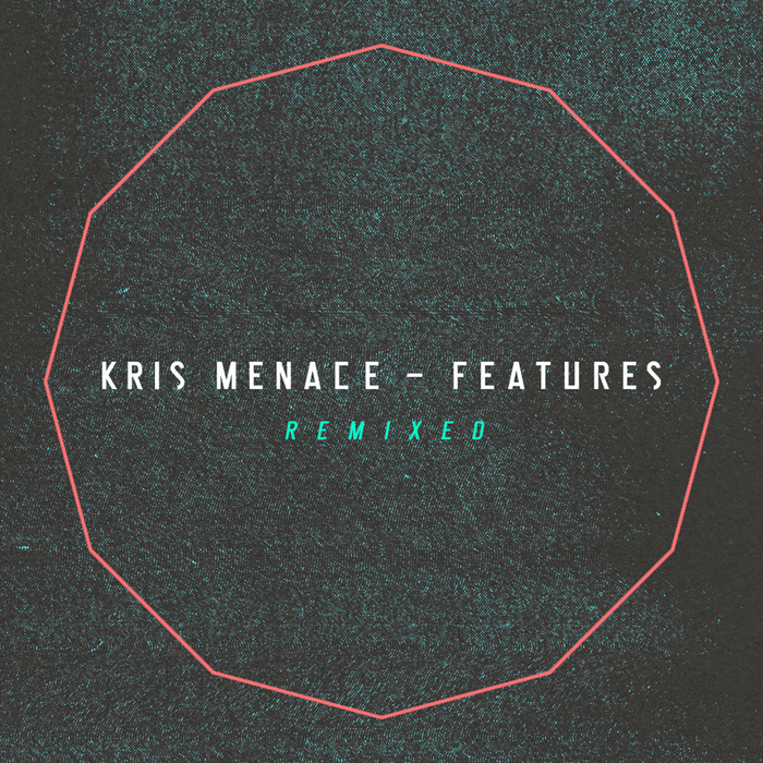 Kris Menace – Features Remixed