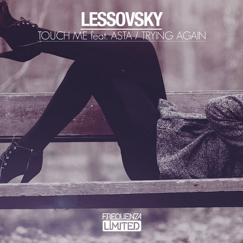 Lessovsky Feat. Asta – Touch Me  / Trying Again