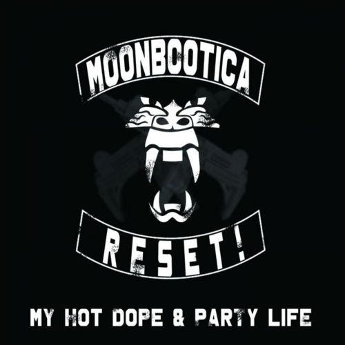 Moonbootica - My Hot Dope & Party Life