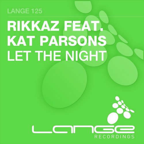 Rikkaz feat. Kat Parsons – Let The Night