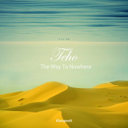 Teho – The Way to Nowhere