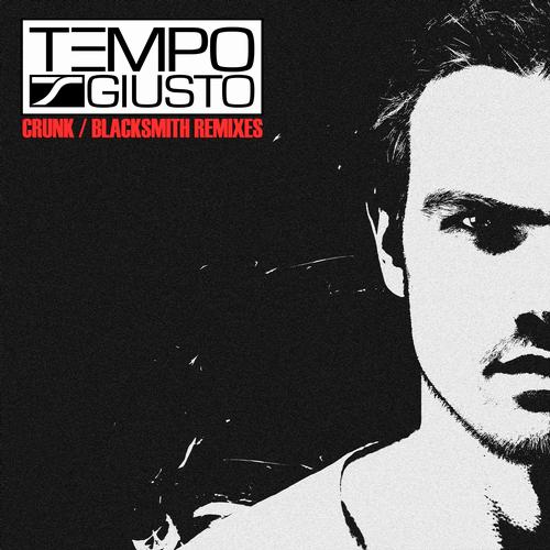 Tempo Giusto – Crunk / Blacksmith Remixes