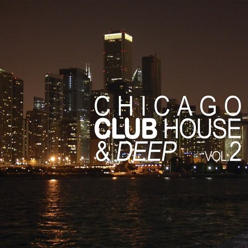 Chicago Club House and Deep Vol 2