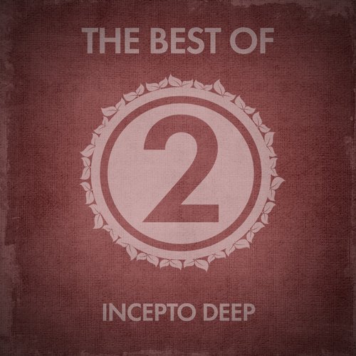 The Best Of Incepto Deep Vol.2