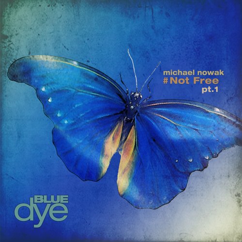 Michael Nowak – Not Free, Pt. 1