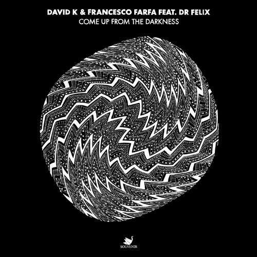 David K & Francesco Farfa feat. Dr Felix – Come Up From The Darkness