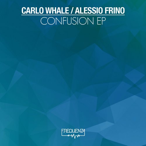 Alessio Frino, Carlo Whale – Confusion