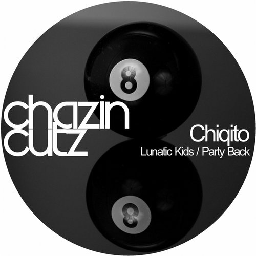 Chiqito – Lunatic kids / party back
