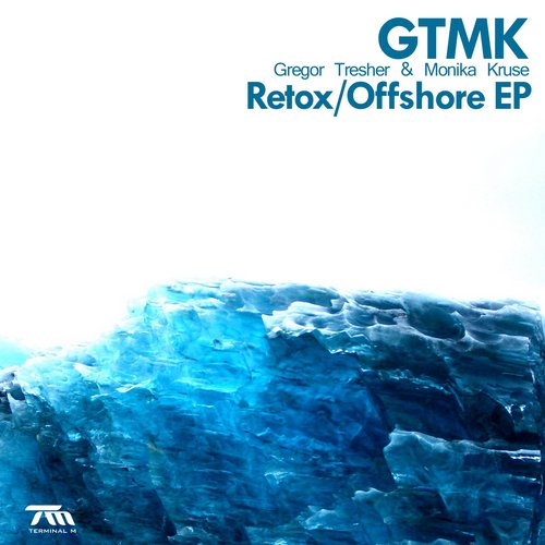 Monika Kruse, Gregor Tresher (GTMK) – Retox / Offshore EP