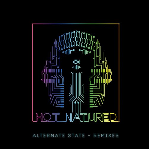 Hot Natured – Alternate State
