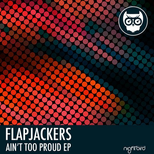 Flapjackers – Ain’t Too Proud EP