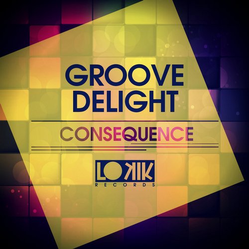 Groove Delight – Consequence