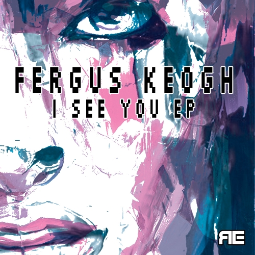 Fergus Keogh – I See You EP