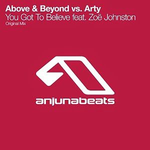 Above & Beyond & Arty & Zoe Johnston – You Got to Believe