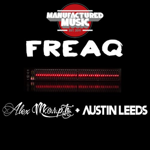 Alex M.O.R.P.H. & Austin Leeds – Freaq
