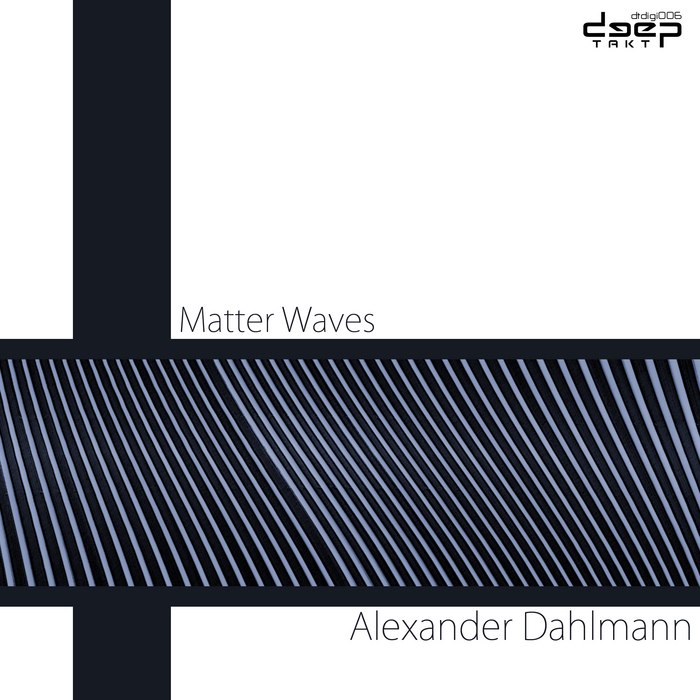 Alexander Dahlmann – Matter Waves