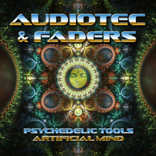 Audiotec & Faders – Psychedelic Tools / Artificial Mind