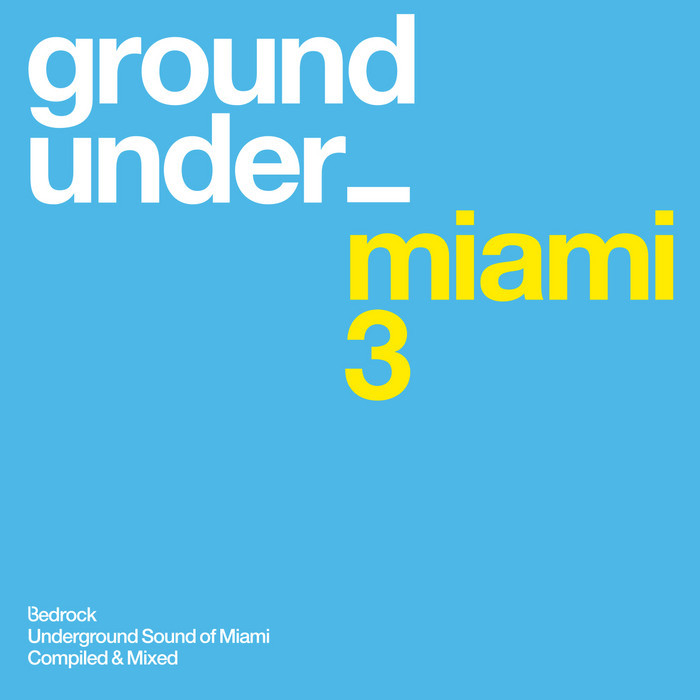 Bedrock: Underground Sound Of Miami Series 3