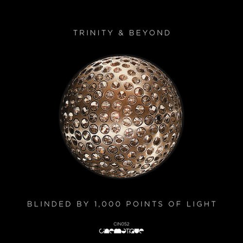 Trinity & Beyond – Blinded By 1,000 Points Of Light
