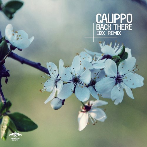 Calippo – Back There (EDX’s Dubai Skyline Remix)