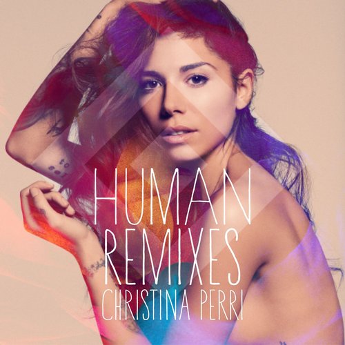 Christina Perri – Human Remixes