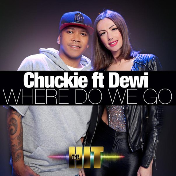 Chuckie & Dewi – Where Do We Go (From The Hit)