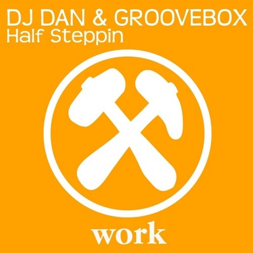 DJ Dan & Groovebox – Half Steppin