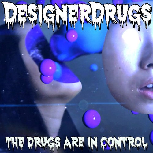 Designer Drugs – The Drugs Are in Control