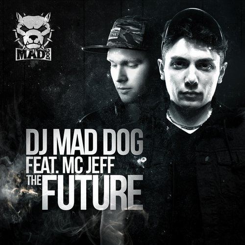 Dj Mad Dog & Mc Jeff – The Future