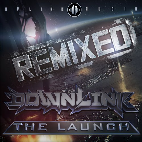 Downlink – The Launch Remixed