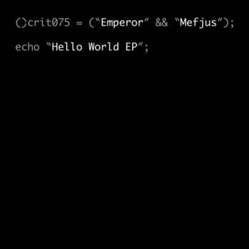 Emperor & Mefjus – Hello World EP
