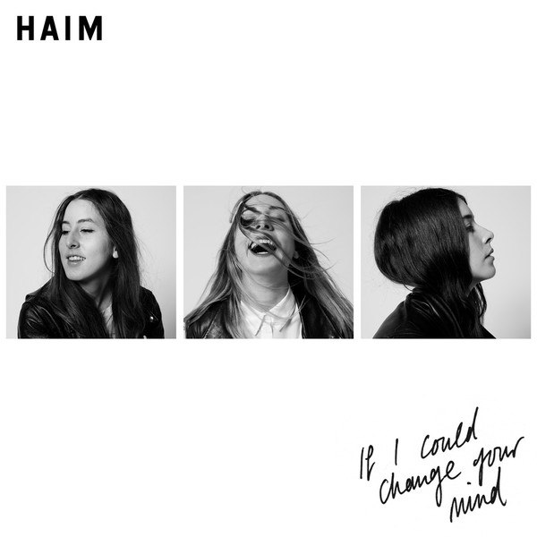 HAIM – If I Could Change Your Mind