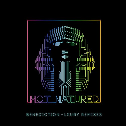 Hot Natured – Benediction (Lxury Remix)